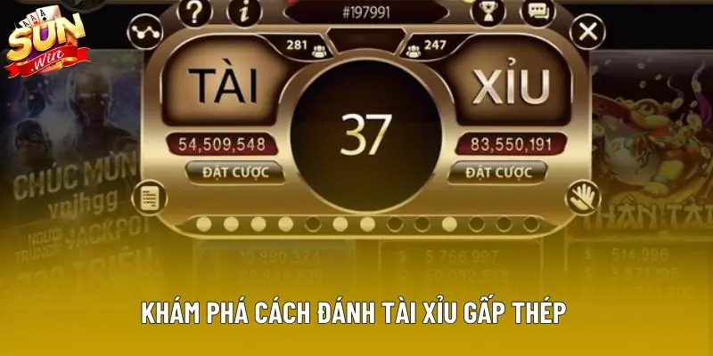 Khám phá cách đánh tài xỉu gấp thép Khám phá cách đánh tài xỉu gấp thép
