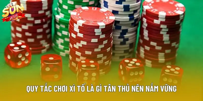 Quy tắc chơi xì tố là gì tân thủ nên nắm vững Quy tắc chơi xì tố là gì tân thủ nên nắm vững